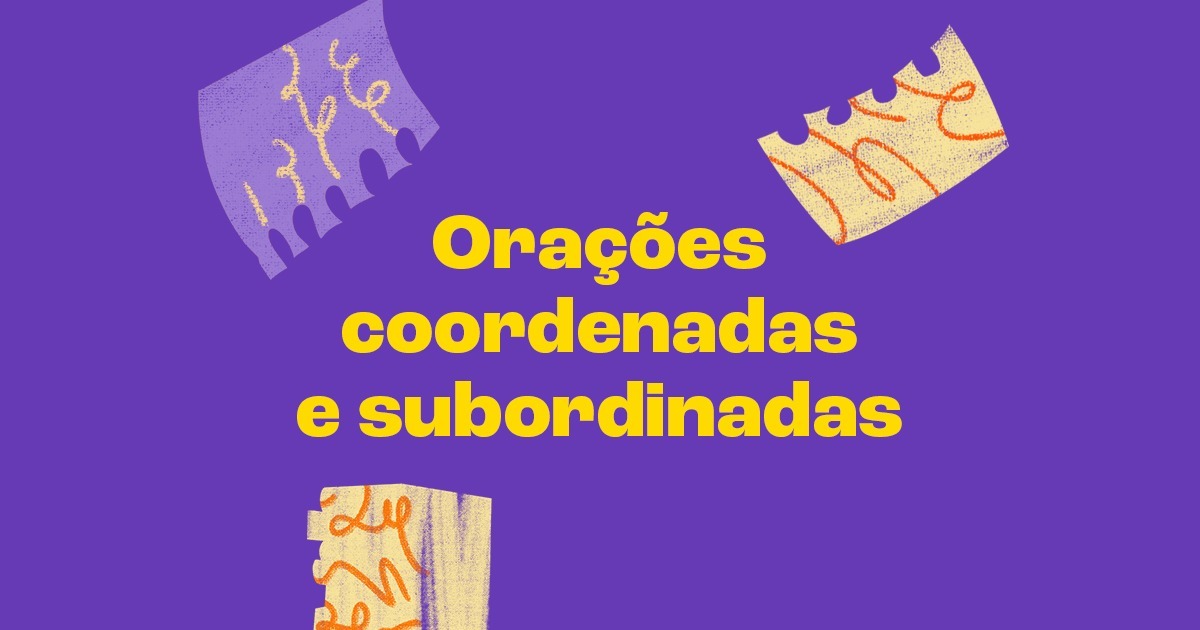 Orações coordenadas e subordinadas