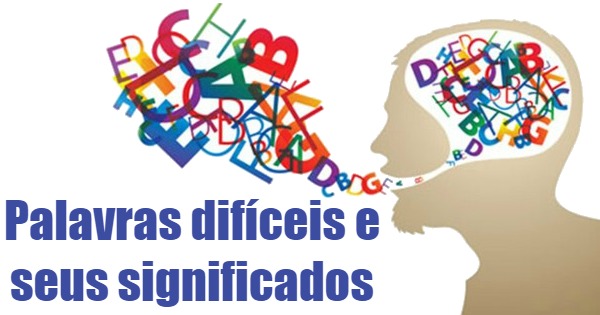 50 palavras super difíceis e seus significados