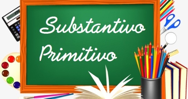 Substantivo primitivo: o que é (com exemplos)