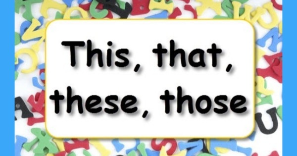 This, that, these e those